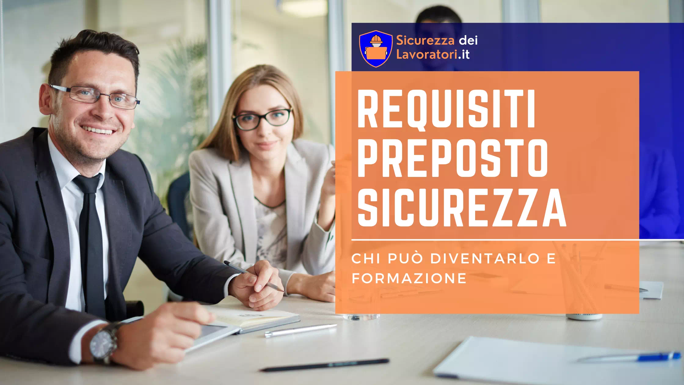 Requisiti Preposto alla Sicurezza: Chi Può Diventarlo e Formazione